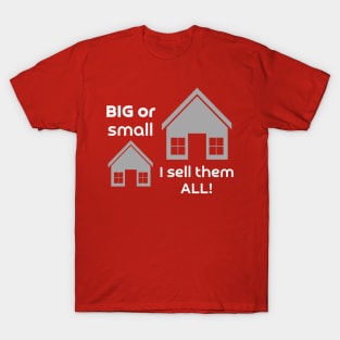 BIG or small, I sell them ALL T-Shirt